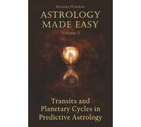 Astrology Made Easy: Transits and Planetary Cycles in Predictive Astrology (Professional Astrology)