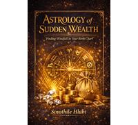 Astrology of Sudden Wealth: Finding Windfall in Your Birth Chart