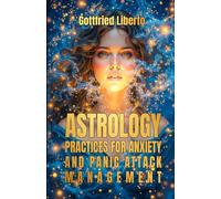 Astrology: Practices for Anxiety and Panic Attack Management (Infinity Astrology)