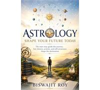 Astrology: Shape Your Future Today