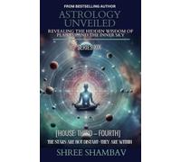 ASTROLOGY UNVEILED: Revealing the Hidden Wisdom of Planets and the Inner Sky Series XIX
