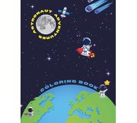 Astronaut Adventures Coloring Book for Kids: Astronauts Playing Sports, Making Music & More | 8.5 x 11 Fun