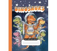 Astronaut Dinosaurs Dotted Grid Notebook: 8.5 x 11 INCHES - 110 Pages | Dotted Journal note Book for Diagrams, Pattern Designing & for Calligraphy practice