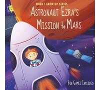 Astronaut Ezra's Mission to Mars. Personalized Book about Astronauts (When I Grow Up Series for Ezra)