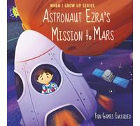 Astronaut Ezra's Mission to Mars. Personalized Book about Astronauts (When I Grow Up Series for Ezra)
