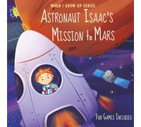 Astronaut Isaac's Mission to Mars. Personalized Book about Astronauts ("When I Grow Up" Series for Isaac)