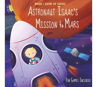 Astronaut Isaac's Mission to Mars. Personalized Book about Astronauts ("When I Grow Up" Series for Isaac)