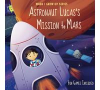 Astronaut Lucas's Mission to Mars. Personalized Book about Astronauts (When I Grow Up Series for Lucas)