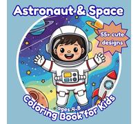 Astronaut & Space Coloring Book for Kids Ages 4-8: Fun Space Adventures with Rockets, Planets, and Cute Astronauts (Little Heroes Coloring Books)