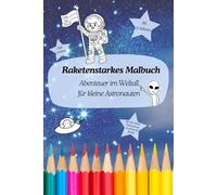 Astronauten Malbuch mit über 50 Motiven für Kinder ab 4. Jahren: Astronauten, Raketen und Planeten zum ausmalen für coole Jungs - Einseitig bedruckt ... Ausschneiden, verschenken und Aufhängen