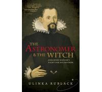 The Astronomer and the Witch – Johannes Kepler's Fight for his Mother – Oxford University Press