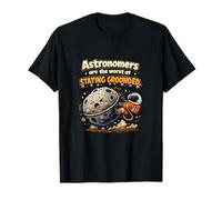 Astronomers are The Worst at Staying Grounded Pun T-Shirt