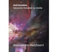 Astronomia - Secondo Volume: Le Stelle