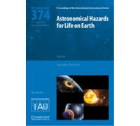 Astronomical Hazards for Life on Earth (IAU S374)