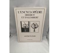 ASTRONOMIE. L'Encyclopédie : recueil de planches sur les sciences, les arts libe?raux et les arts me?chaniques