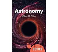 Astronomy: A Beginner's Guide