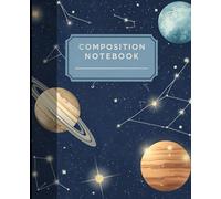 Astronomy Aesthetic Composition Notebook | Galaxy Planets & Constellations | College Ruled Writing Book for Students | 110 Pages | 7.5 x 9.25: ... University Writing, and Gifts for Students