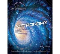 Astronomy: An Illustrated History of the Universe (100 Ponderables)