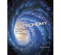 Astronomy: An Illustrated History of the Universe