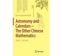 Astronomy and Calendars - The Other Chinese Mathematics: 104 BC - AD 1644