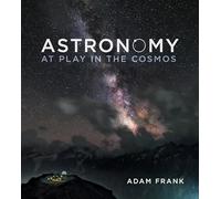 Astronomy: At Play in the Cosmos OLD EDITION