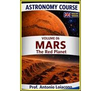 ASTRONOMY COURSE - Volume 6 - MARS: The Red Planet