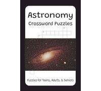 Astronomy Crossword Puzzles: Crossword Puzzles with Easy to Read Print about Astronomy, Cosmology, Stargazing and More | 6x9 inches, 110 pages | 50+ ... Great for Vacations, Holidays and Relaxation