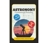 Astronomy Crossword Puzzles: Crossword Puzzles with Easy to Read Print about Planets, Solar System, Astronomy and More | 6x9 inches, 120 pages | 50+ ... Gift for Vacations, Holidays and Relaxation