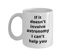 Astronomy Funny Gift Idea for Astronomer | Ceramic Coffee Mug | 11 OZ