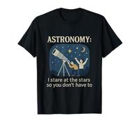 Astronomy: I Stare at the Stars Space Lover Design T-Shirt