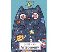 Astronomy journal: Astronomy notebook for kid, Astronomy logbook, for astronomical observation, sky, space, moon and stars. Track and record your ... your lunar cosmic discoveries. Large size