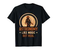 Astronomy Like Magic But Real Astronomer Astrophysics T-Shirt