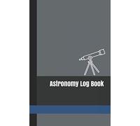 Astronomy Log Book: A Night Sky Observations Record Journal to Write in with Dark Gray Cover