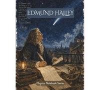 Astronomy Notebook : Edmund Halley: Journal for Stargazing, Comets, Space, Scientific Notes