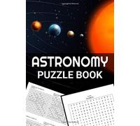 Astronomy Puzzle Book: Challenging Workbook | Word Searches, Word Scrambles & Cryptograms