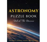 Astronomy Puzzle Book: Packed with Fascinating Space Facts and Brain-Teasing Fun - Word Searches, Crosswords, Scrambles, Trivia & Cryptograms. Order Your Copy Now (West Dublin Prints Puzzle Books)