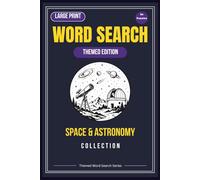Astronomy & Space Exploration Collection: Large Print Word Search Puzzle Book for Adults and Seniors (Themed Word Search Series)