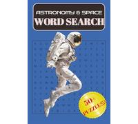 Astronomy & Space WORD SEARCH: Word Search Puzzles For Stargazers with Easy to Read Print about asteroids, interstellar space, the Milky Way galaxy ... for Vacations, Holidays and Relaxation Times