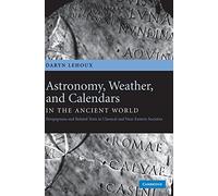 Astronomy, Weather, and Calendars in the Ancient World: Parapegmata and Related Texts in Classical and Near-Eastern Societies
