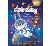 Astronomy with Liam, the Smart Rabbit: A Rhyming Outer Space Adventure for Kids Ages 3-8: Learn About the Solar System & Planets!