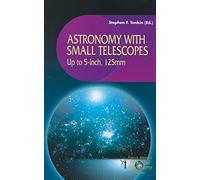 Astronomy with Small Telescopes: Up to 5-inch, 125mm (The Patrick Moore Practical Astronomy Series)