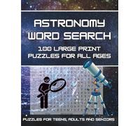 Astronomy Word Search: 100 Large Print Puzzles for All Ages
