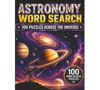 Astronomy Word Search: 100 Puzzles for Space Explorers: Large Print Word Search Book | Journey Through Stars, Planets, Galaxies, and the Wonders of the Universe