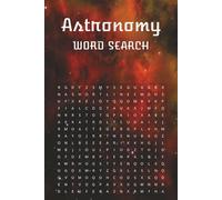 Astronomy Word Search: 55 Space-Themed Puzzles for Stargazers, Planet Lovers, and Cosmic Adventurers