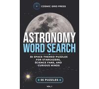 Astronomy Word Search: 55 Space-Themed Puzzles for Stargazers, Science Fans, And Curious Minds | 6x9 Inches | Solutions Included