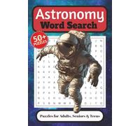 Astronomy Word Search Book: Word Searches with Easy to Read Print about Astronomy, Physics, Space and More | 6x9 inches, 110 pages | 50+ Puzzles …. Gift for Vacations, Holidays and Relaxing
