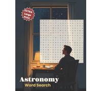 Astronomy Word Search: Extra Large Print Edition: Relaxing, Brain-Boosting Puzzle Book with Stellar, Cosmic, and Celestial Terms |1000+ Words to Find ... (Extra Large Print Word Search Puzzle Books)