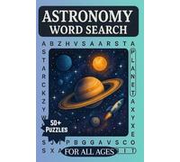 Astronomy Word Search: For All Ages | The Perfect Word Search Book for Astronomy Lovers | Fun & Educational | Over 50 Brain Boosting Word Search's