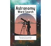 Astronomy Word Search Puzzle Book: 50+ Easy to Read Puzzles for Out of This World Fun and Anxiety Relief, for Seniors, Adults, and Kids | 6x9 inches, 110 pages