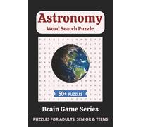 Astronomy Word Search Puzzle Book: Astronomy-Themed Word Searches with Clear Print - 50+ Puzzles Covering Astronomy related Vocabulary | 6x9 Inches, 110 Pages